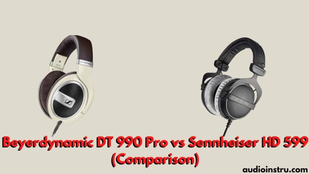 Beyerdynamic DT 990 Pro vs Sennheiser HD 599
