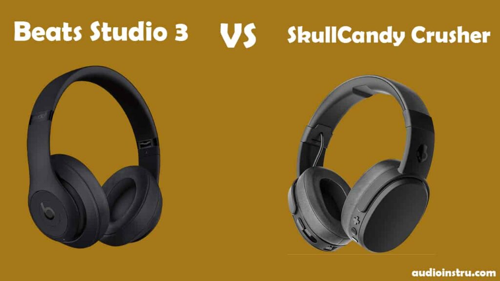 beats studio 3 vs skullcandy crusher