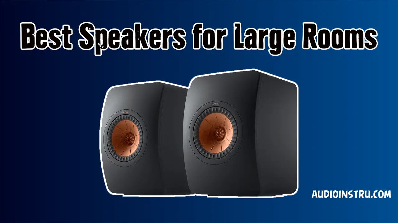 5 Best Speakers for Large Rooms 2023 Do Not Miss out!